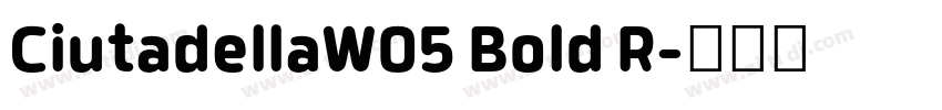 CiutadellaW05 Bold R字体转换 CiutadellaW05 Bold R字体转换